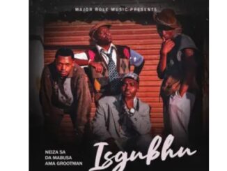 Neiza SA, Da Mabusa & Ama Grootman – Isgubhu