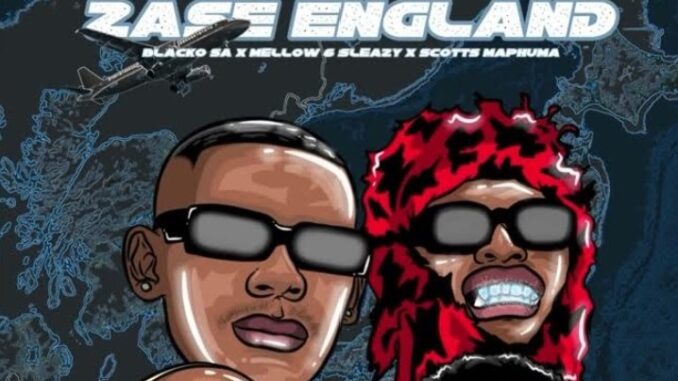 Blacko SA, Mellow & Sleazy - Ezase England ft. Scotts Maphuma & Cowboii