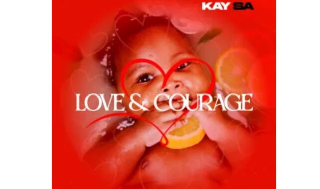 Kay SA – Love & Courage (Three Step) EP