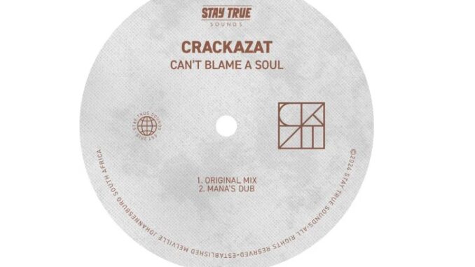 Crackazat – Can’t Blame A Soul