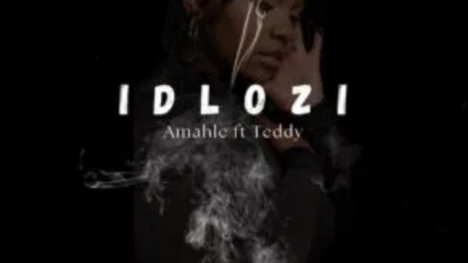 Amahle Gasa – Idlozi ft. Teddy