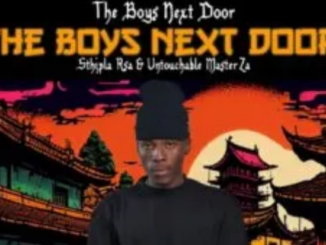 Sthipla RSA & Untouchable MasterZA – THE BOYS NEXT DOOR EP