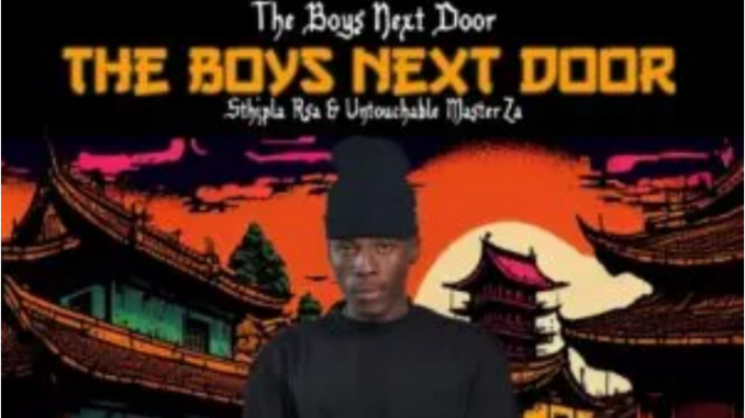 Sthipla RSA & Untouchable MasterZA – THE BOYS NEXT DOOR EP