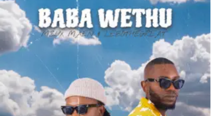 Mzux Maen & LeboTheGreat – Baba Wethu