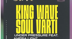 King Wave, Soul Varti & Amera Light – Under Pressure (Original Mix)