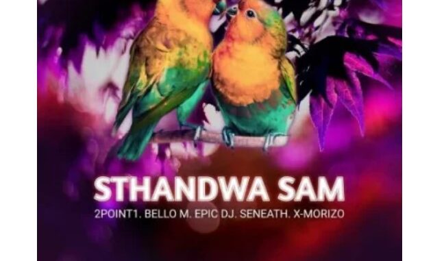 2Point1 ft Bello M, Epic DJ - Sthandwa Sami