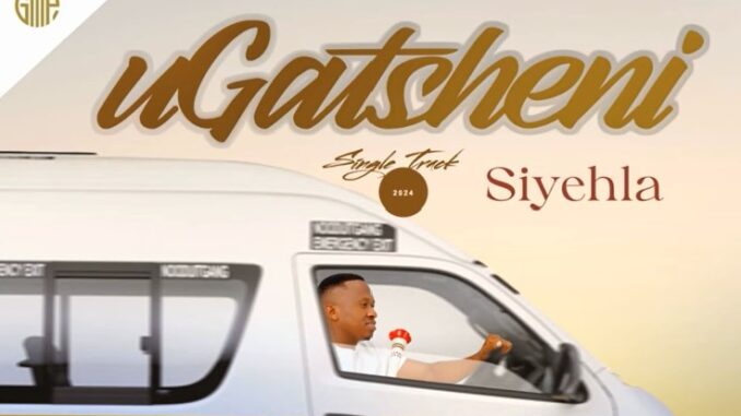 Gatsheni - Siyehla