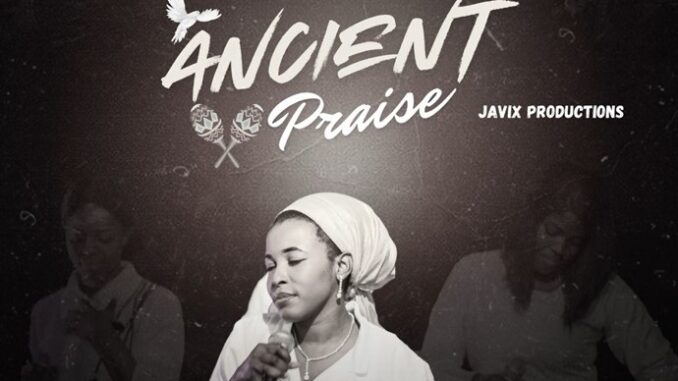 Ancient Praise · mirabel_somi