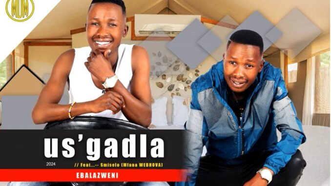 Ebalazweni (feat. Smiselo) (Radio Edit) · US'gadla · Smiselo