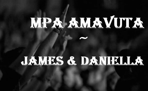 James & Daniella - Mpa amavuta