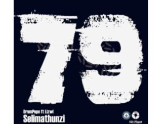 MUSIC: DrumPope – Selimathunzi (feat. Lizwi)