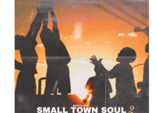 Bhutlish – Small Town Soul II (Album)