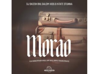 DJ Skizoh BW, Dalom Kids & Ntate Stunna – Morao (feat. Nthabi Sings, OHP Sage & Romeo Thagreatwhite)