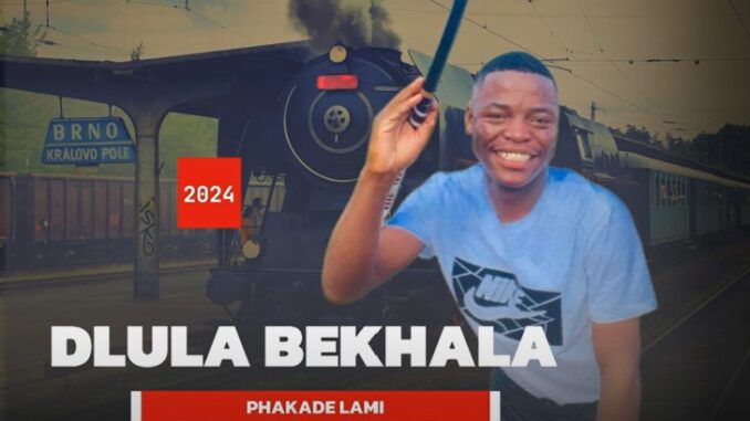 Dlulabekhala - Phakade Lami