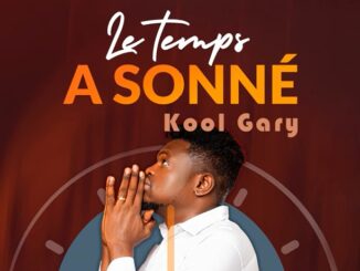 Le temps a sonné · Kool Gary