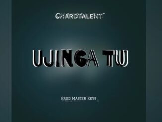 Chard Talent - Ujinga Tu