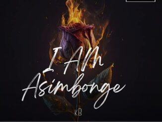 KB Khawdlal'isgubhu - I Am Asimbonge