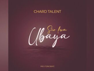 ChardTalent - Sio Kwa Ubaya