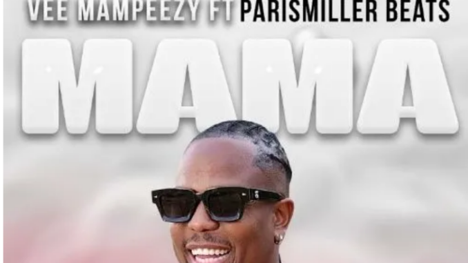 Vee Mampeezy – Mama ft. ParisMiller Beats