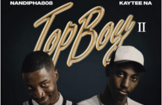 Nandipha808 & Kaytee NA – TopBoy II (Album)