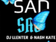 Dj Llenter SA – Sad (Radio Edit) Ft. Nash Kate