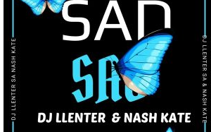 Dj Llenter SA – Sad (Radio Edit) Ft. Nash Kate