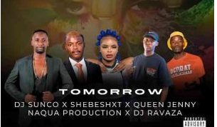 Dj Sunco, Shebeshxt, Queen Jenny, Naqua Production & Dj Ravaza – Tomorrow