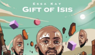 Essa Kay – Gift Of Isis EP