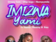 Drizzy Sam (RSA), OHP Sage & Nompumiie – Imizwa Yami