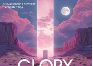 Chymamusique – Glory Ft Dustinho & Brian Temba