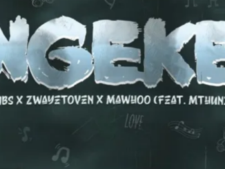 Yumbs, Zwayetoven & MaWhoo – Ngeke ft. Mthunzi