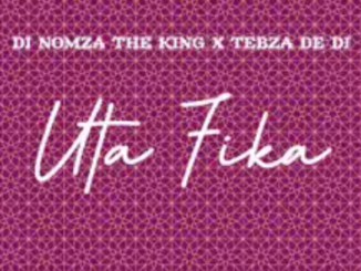 DJ Nomza The King & Tebza De Dj – Uta Fika EP