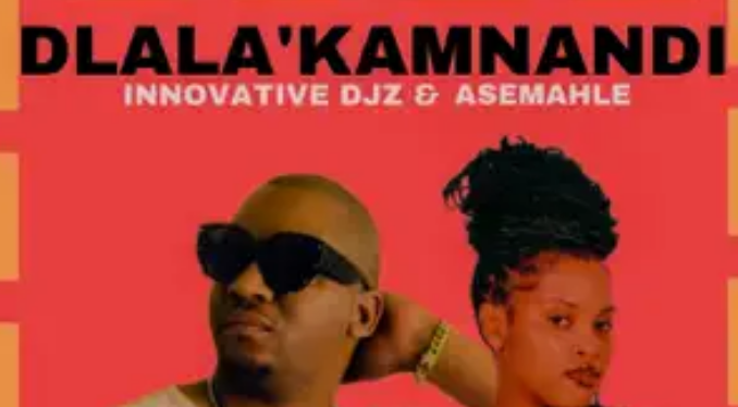 INNOVATIVE DJz & Asemahle – Dlala’kamnandi