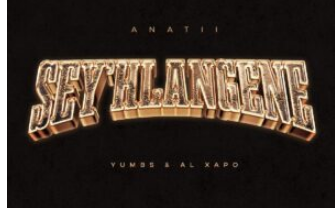 ANATII – SEY’HLANGENE (feat. Al Xapo & Yumbs)