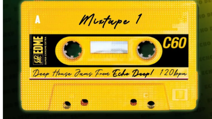 Echo Deep – Mixtape 1 ALBUM