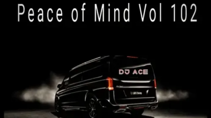 DJ Ace – Peace of Mind Vol 102 (17 November 2024 Slow Jam Mix)