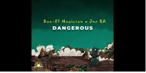 Sun-EL Musician – Dangerous [Section Five Vox] (Extended) Ft. JNR SA