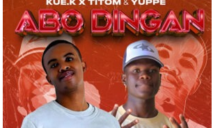 Kue K, TitoM & Yuppe – Abo Dingane (feat. $ADDYDE$NOWBOII, Undisputed Soul & Bangs MuziQ)