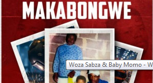 Woza Sabza & Baby Momo – Woza feat. Natasha MD