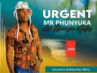 Urgent Mr Phunyuka - Vikela Umntanami