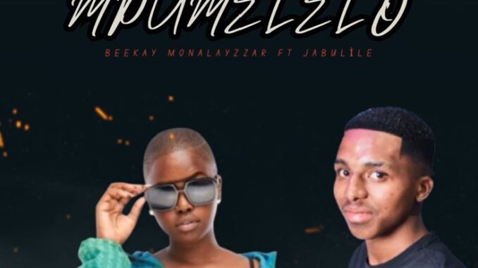 Beekay Monalayzzar - Mpumelelo (ft. Jabulile)