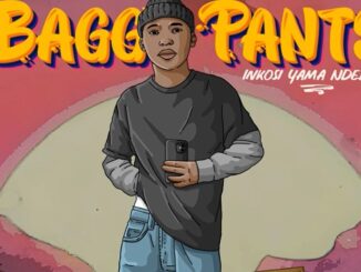 Baggy Pants · Inkosi Yama Ndebele