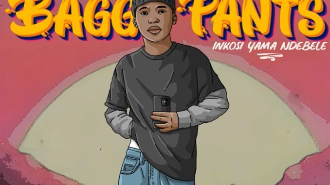 Baggy Pants · Inkosi Yama Ndebele