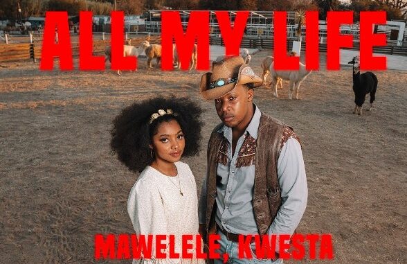 Mawelele ft Kwesta - All My Life