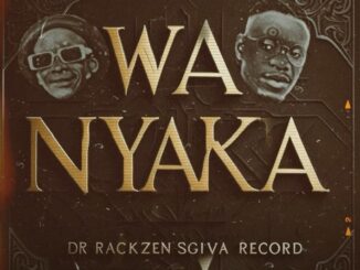 Wa Nyaka (feat. Sgiva Records) · Dr Rackzen · Sgiva Records