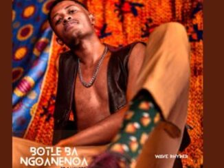 Wave Rhyder - Botle Ba Ngoanenoa Ft Sannere