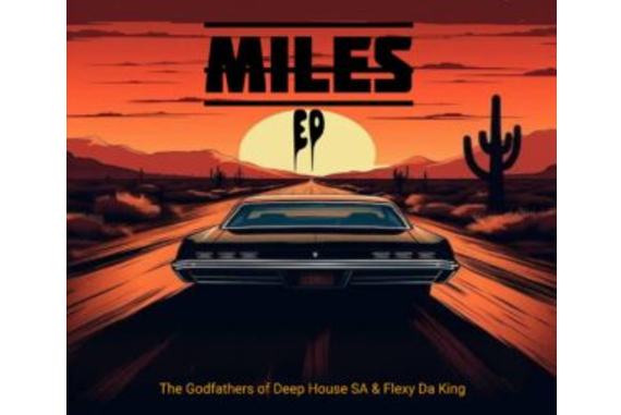 The Godfathers Of Deep House SA & Flexy Da King – Miles EP