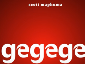 Scotts Maphuma - Gegege