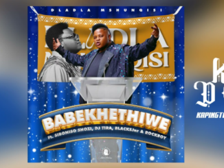 Dladla Mshunqisi – Babekhethiwe (DC REMIX)