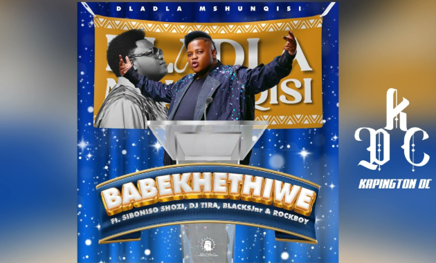 Dladla Mshunqisi – Babekhethiwe (DC REMIX)